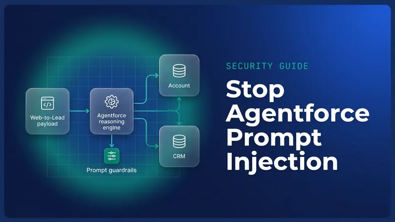 Architect reviewing Agentforce prompt injection controls on public lead intake and subagent access