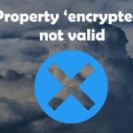 Encrypted not valid