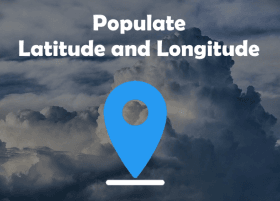 Populate Latitude and Longitude