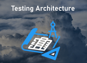 Testing Architecture