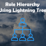 Role Hierarchy Using Lightning Tree