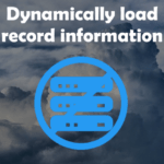 Dynamically Load Record Information