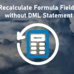 Recalculate Formula without DML