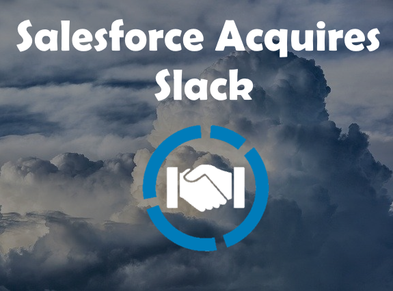 Salesforce Acquires Slack